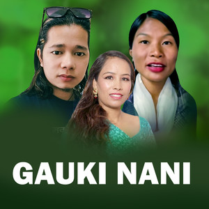GAUKI NANI. (Explicit)