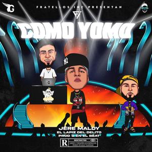 COMO YOMO (feat. G EN EL BEAT & FRATELLO MAGGIORE) [Explicit]