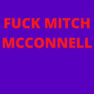 **** Mitch McConnell (Explicit)