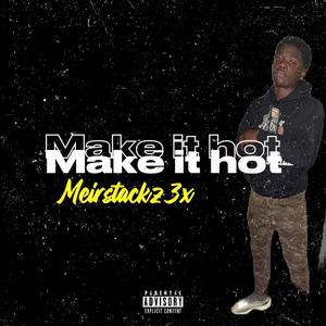 MAKE IT HOT (Explicit)