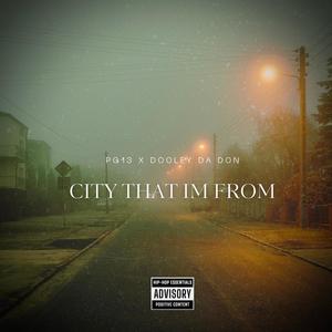 City That I'm From (feat. Dooley Da Don) [Explicit]