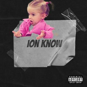 Ion know (feat. King Zo) (Explicit)