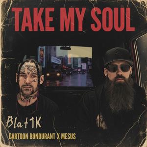 Take My Soul (feat. Mesus) (Explicit)