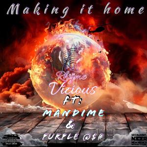 Making it home (feat. Mandime & Purple @$#) (Explicit)