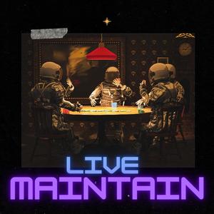 Live & Maintain (Explicit)