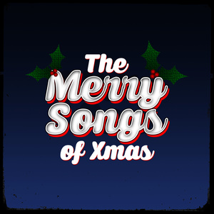 The Merry Songs of Xmas