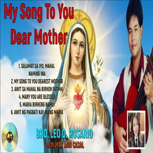 MY SONG TO YOU DEAREST MOTHER