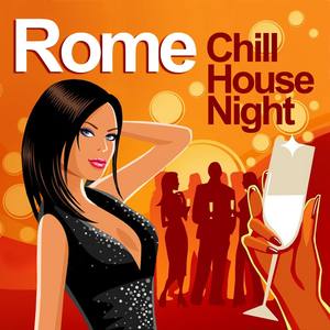 Rome Chill House Night (Chilled Grooves Deluxe Selection)