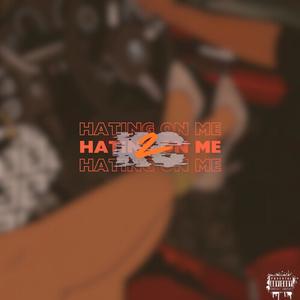 Hating On Me 2 (Explicit)