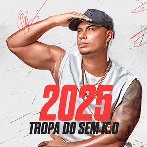2025 (Tropa do Sem K.O) (Explicit)
