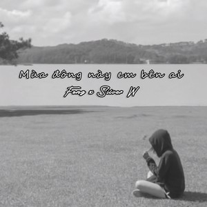 Mùa Đông Này em Bên Ai