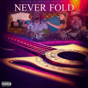 Never Fold (feat. Klip Da Shoota)