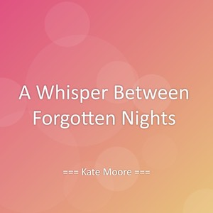 A Whisper Between Forgotten Nights