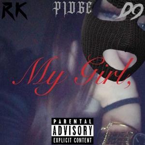 My Girl (feat. RK & D9)