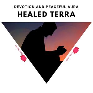 Healed Terra - Devotion And Peaceful Aura (Original Mix)