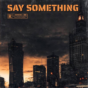 Say Something (Explicit)