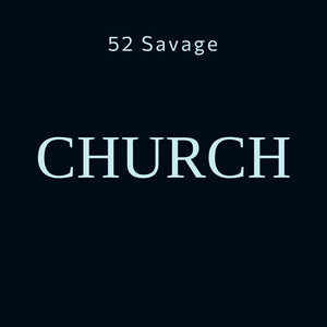 52 Savage - Church (Explicit)