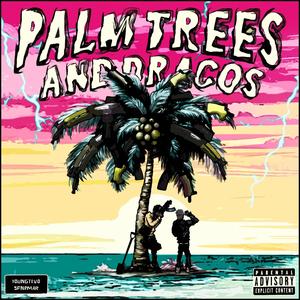 Palm Trees And Dracos (Explicit)