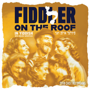 Fiddler on the Roof 2018 Cast Recording (in Yiddish) (屋顶上的小提琴手 电影原声带)