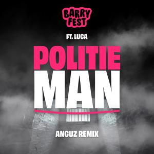 Politieman (feat. Luca) [Anguz Remix]