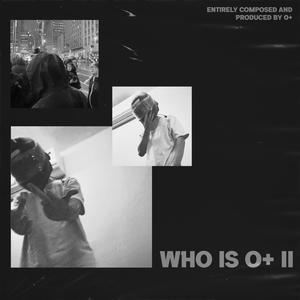 Who is O+ II (Explicit)