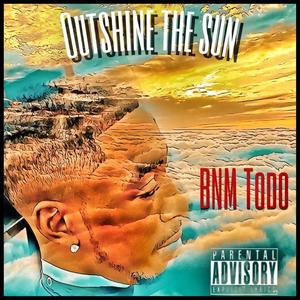 Outshine The Sun (Explicit)