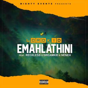 eMahlathini(feat. Reckless, Dreamkid & Neneh) (Explicit)