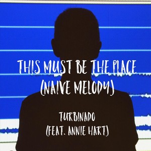 This Must Be the Place (Naive Melody) [feat. Annie Hart]