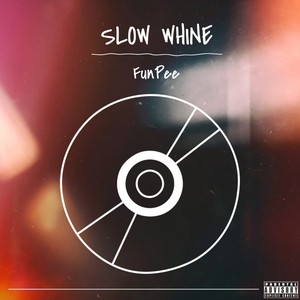 Slow whine (Explicit)