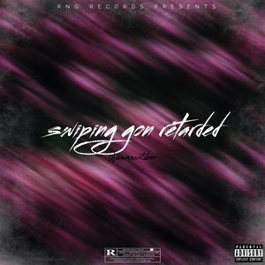 swiping gon retarted (Explicit)