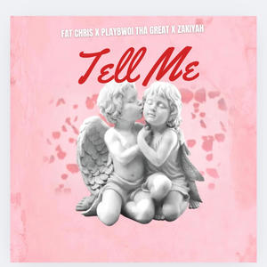 Tell Me (feat. Zakiyah & Playbwoi Tha Great) (Explicit)