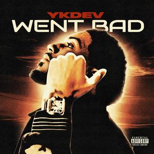 Went Bad (Explicit)