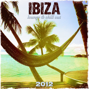 Ibiza 2012 Lounge & Chill Out