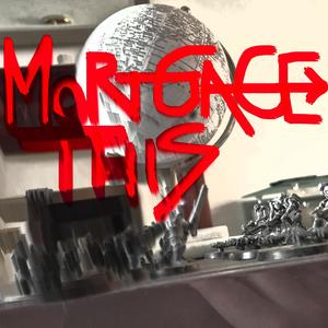 MORTGAGE THIS (Explicit)