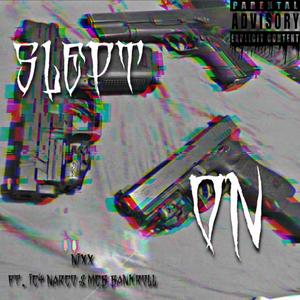 Slept On (feat. ICY NARCO & MCB Bankroll) (Explicit)