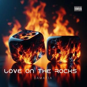 LOVE ON THE ROCKS (Explicit)