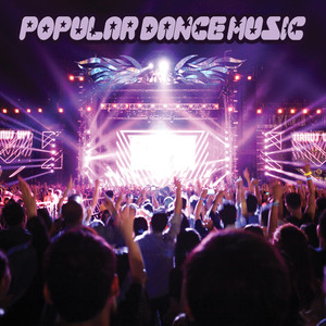 Popular Dance Music (Explicit)