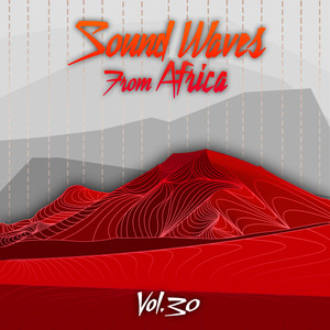 Sound Waves From Africa Vol, 30 (Explicit)