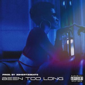 Been Too Long (feat. Janiah Liane & Rita Maria) [Explicit]