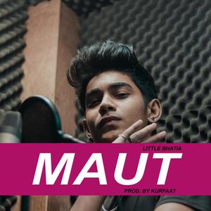 Maut (feat. Little Bhatia) [Explicit]