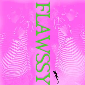 FLAWSSY (Explicit)