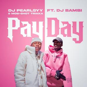 Pay Day (feat. Mob-shot Trikka & Dj bambi)