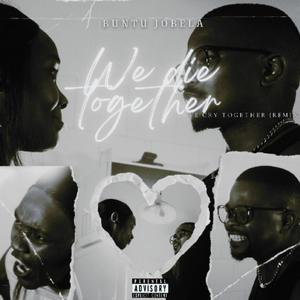 Die together (feat. Sinesipho Sophini) [Explicit]