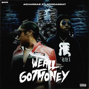 We All Got Money (feat. Bozdagoat) [Explicit]