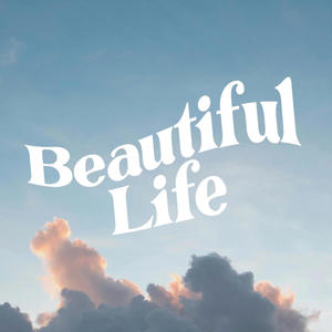 Beautiful Life