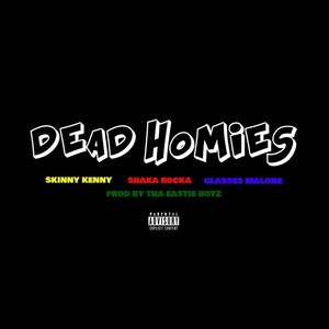 Dead Homies (feat. Shaka Rocka & Glasses Malone) [Explicit]