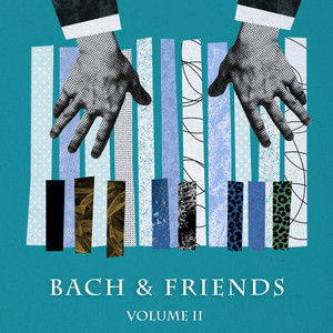 Bach & Friends: Vol. II