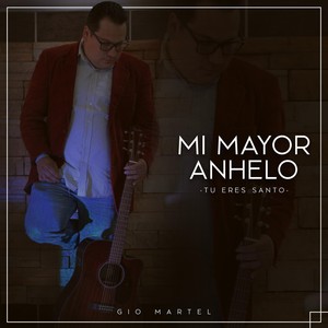 Mi Mayor Anhelo: Tu Eres Santo