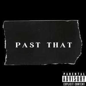 Past that (feat. Rp3) [Explicit]