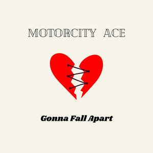 Gonna Fall Apart